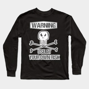 Use at your own Risk #2 Long Sleeve T-Shirt